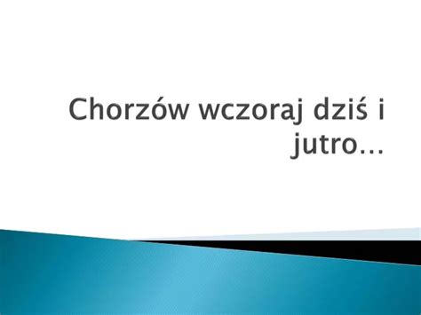 PPT Chorzów wczoraj dziś i jutro PowerPoint Presentation free