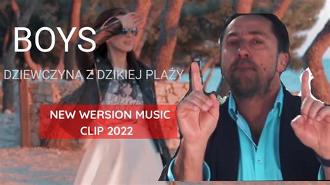 BOYS Dziewczyna z dzikiej plaży New Music Clip 2022 przygotował