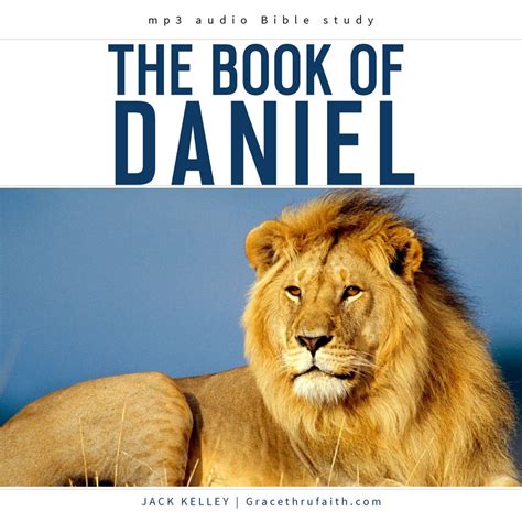 The Book of Daniel: Chapter 4 – Grace thru faith