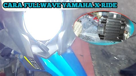 CARA FULLWAVE YAMAHA X RIDE PAKE KIPROK NMAX YouTube