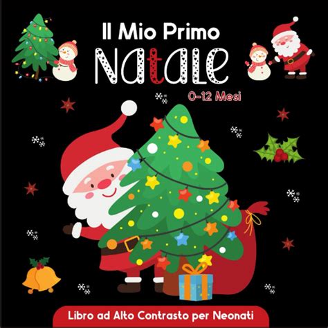 Il Mio Primo Natale Libro Ad Alto Contrasto Per Neonati Simpatiche