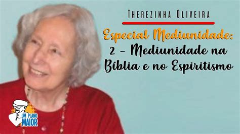 Therezinha Oliveira Especial Mediunidade Pt Mediunidade Na B Blia