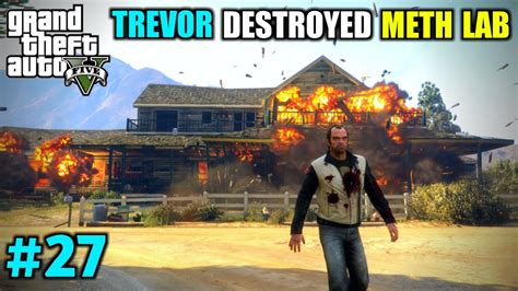 GTA 5 TREVOR DESTROYED O NEIL S METH LAB AND HOUSE GTA V GAMEPLAY