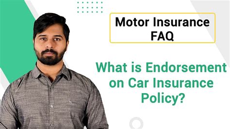 Motor Insurance FAQ What Is Endorsement On Car Insurance Policy