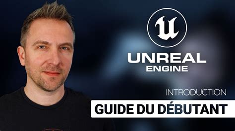 Pr Sentation Du Tuto Guide Du D Butant Unreal Engine Youtube