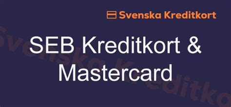SEB Kreditkort - hur bra är kreditkorten? Läs vår jämförelse