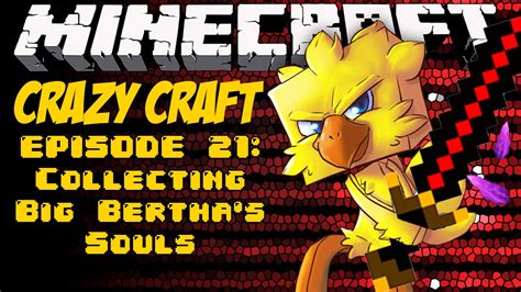 Minecraft Crazy Craft Episode 21 Collecting Big Berthas Souls Youtube