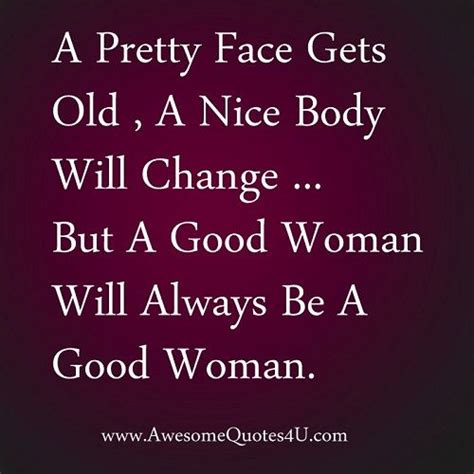 A Good Woman Quotes Good Woman Will Always Be A Good Woman Awesome