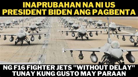 Sa Unang Pagkakataon Inaprubahan Na Ni Us President Biden Ang Sale Ng F