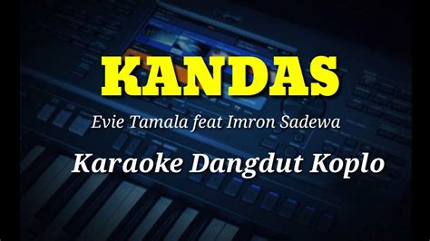 KANDAS Evie Tamala Feat Imron Sadewa Karaoke Dangdut Koplo YouTube