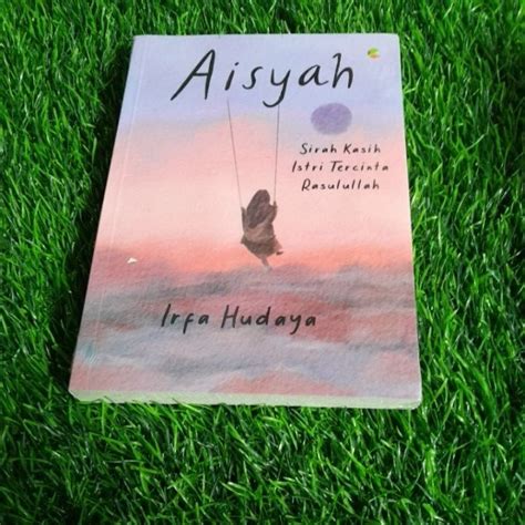 Jual Buku Aisyah Sirah Kasih Istri Tercinta Rasulullah Shopee Indonesia