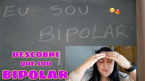 Como Eu Descobri Que Sou Bipolar E O Que Eu Sinto Como Lidar E