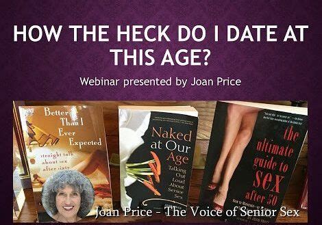 Senior Sex Tips For Sex At Any Age Joan Price Senior Sexpert