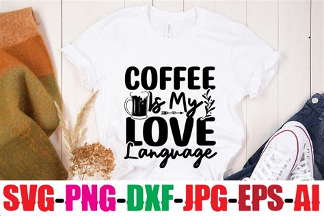 Coffee Is My Love Language Svg Cut File By Design Get Thehungryjpeg