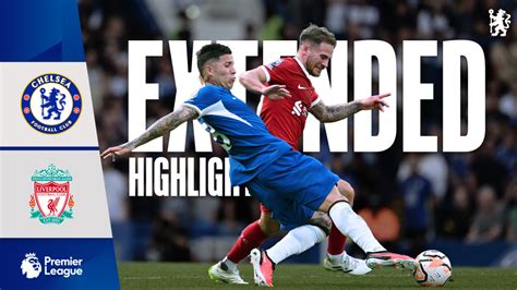 Extended Highlights Chelsea 1 1 Liverpool Video Official Site