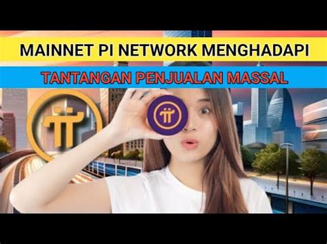 Peluncuran Mainnet Pi Network Menghadapi Tantangan Penjualan Massal