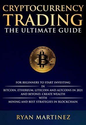 Cryptocurrency Trading The Ultimate Guide For Beginners To Start