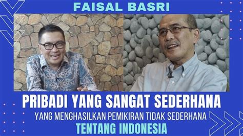 Siapa Faisal Basri Ini Video Helmy Yahya Yang Terpesona Integritas Dan