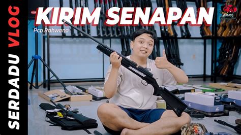 SERDADU VLOG 1 MEI 2023 KIRIM UNIT SENAPAN PCP RAHWANA RUGER MONEL