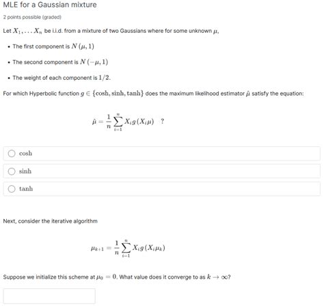 Solved MLE For A Gaussian Mixture 2 Points Possible Graded Chegg