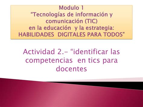 Ppt Actividad 2 “identificar Las Competencias En Tics Para Docentes