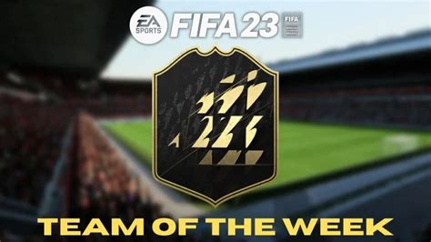 Fifa 23 Ultimate Team Totw 23 Release Date Time Countdown And Team