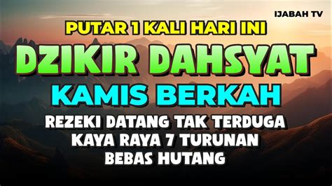 Dzikir Dahsyat Hari Kamis Berkah Putar Kali Hari Ini Rezeki