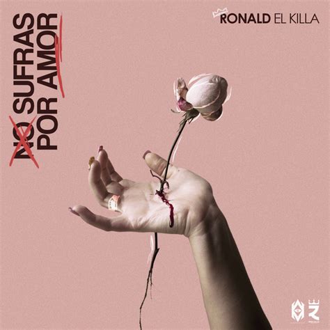 No Sufras Por Amor M Sica E Letra De Ronald El Killa Spotify