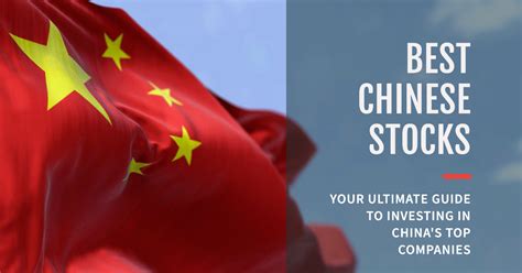 Best Chinese Stocks Your Ultimate Guide To Investing In Chinas Top