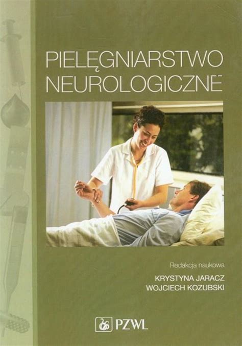 Piel Gniarstwo Neurologiczne Jaracz Krystyna Kozubski Wojciech Pzwl