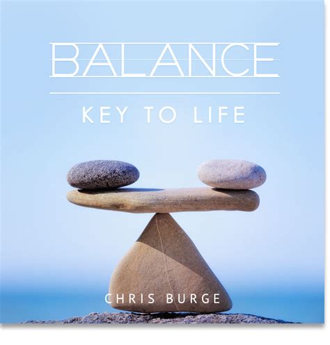 Balance Key To Life Chris Burge Ministries