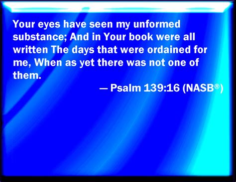 Psalm 13916 Your Eyes Did See My Substance Yet Being Imperfect And