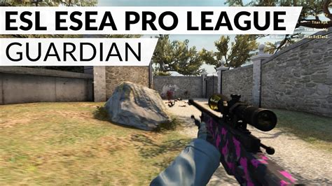 ESL ESEA Pro League GuardiaN Vs Titan YouTube