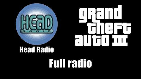 Gta Iii Gta Head Radio Full Radio Youtube