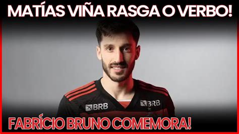 MATÍAS VIÑA ABRE O JOGO SOBRE JOGAR NO FLAMENGO FABRÍCIO BRUNO