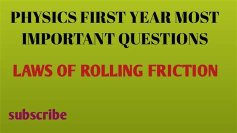 LAWS OF ROLLING FRICTION LAWS OF MOTION PHYSICS FIRST YEAR