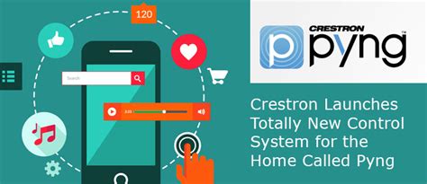 Crestron Launches Totally New Control System For The Home Called Pyng