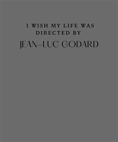 I Wish My Life Was Directed By Jeanluc Godard Tapestry Textile By