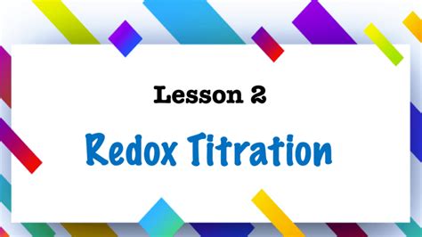 Lesson 2 Redox titration