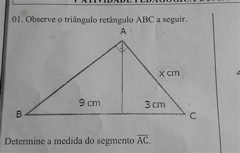 Observe O Triângulo Retângulo Abc A Seguir Determine A Medida Do