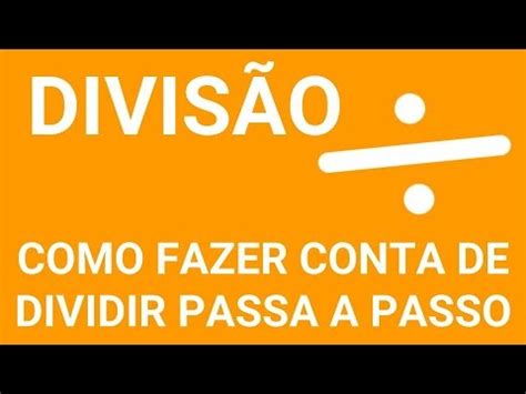 Como Fazer Conta De Dividir Passo A Passo Da Divis O Youtube