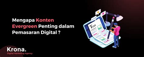 Mengapa Konten Evergreen Penting Dalam Pemasaran Digital