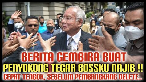 BERITA GEMBIRA BUAT PENYOKONG TEGAR BOSSKU NAJIB RAZAK CEPAT TENGOK