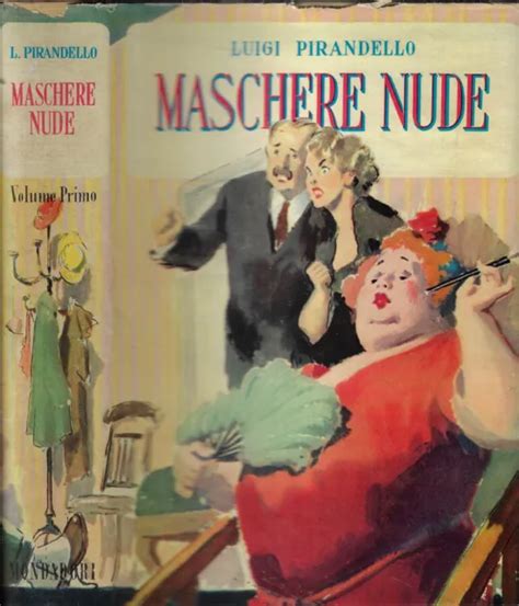 Maschere Nude Vol I Luigi Pirandello Iv Ed Eur