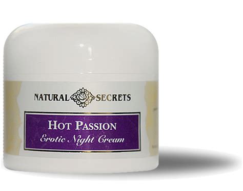 Hot Passion Orgasm Cream Natural Secrets