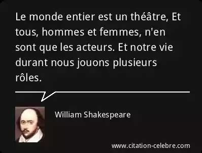 Citation William Shakespeare Vie Le Monde Entier Est Un Th Tre Et