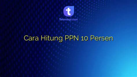 Cara Hitung Ppn Persen