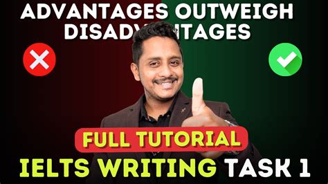 IELTS Writing Task 1 Advantages Outweigh Disadvantages Full