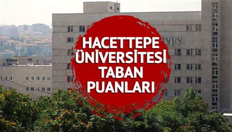 Hacettepe N Vers Tes Taban Puanlari Ve Y Ll K B L Mler Ile