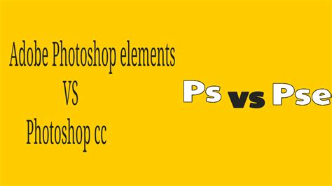 Adobe Photoshop Elements Vs Photoshop CC|Price,Features [2024]